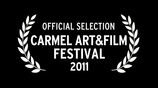 Official Selection - Carmel Art&Film Festival 2011