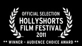 Official Selection - HollyShorts Film Festival 2011 - WINNER - AUDIENCE CHOICE AWARD