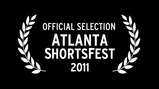 Official Selection - Atlanta ShortsFest 2011